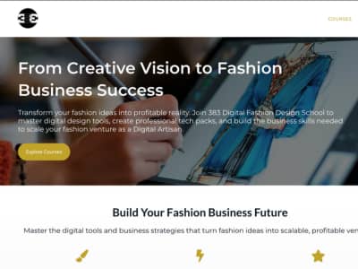 Homepage banner for 383 Digital Fashion Design School featuring the headline "From Creative Vision to Fashion Business Success" alongside an image of a designer sketching, with a brief description of the school's offerings and an "Explore Courses" call-to
