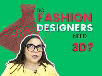 YouTube video thumbnail — Mikelle Drew-Pellum looking up at a 3D rendered dress on a green background with text reading 'Do Fashion Designers Need 3D?'