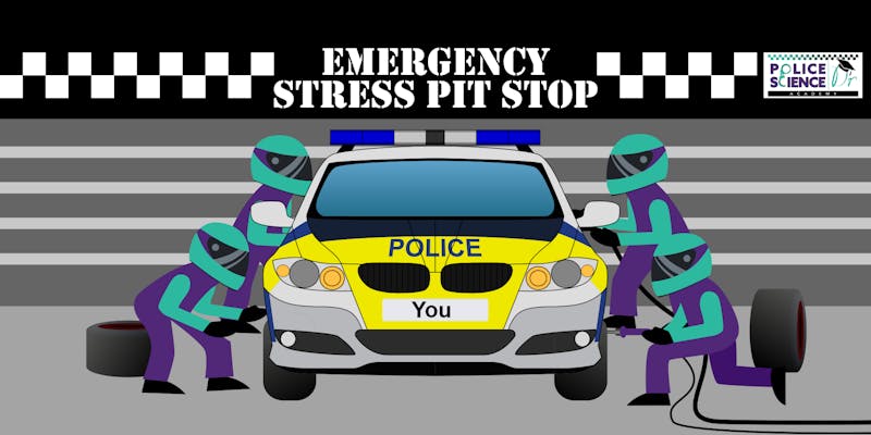 Emergency Stress Pit Stop for Police
