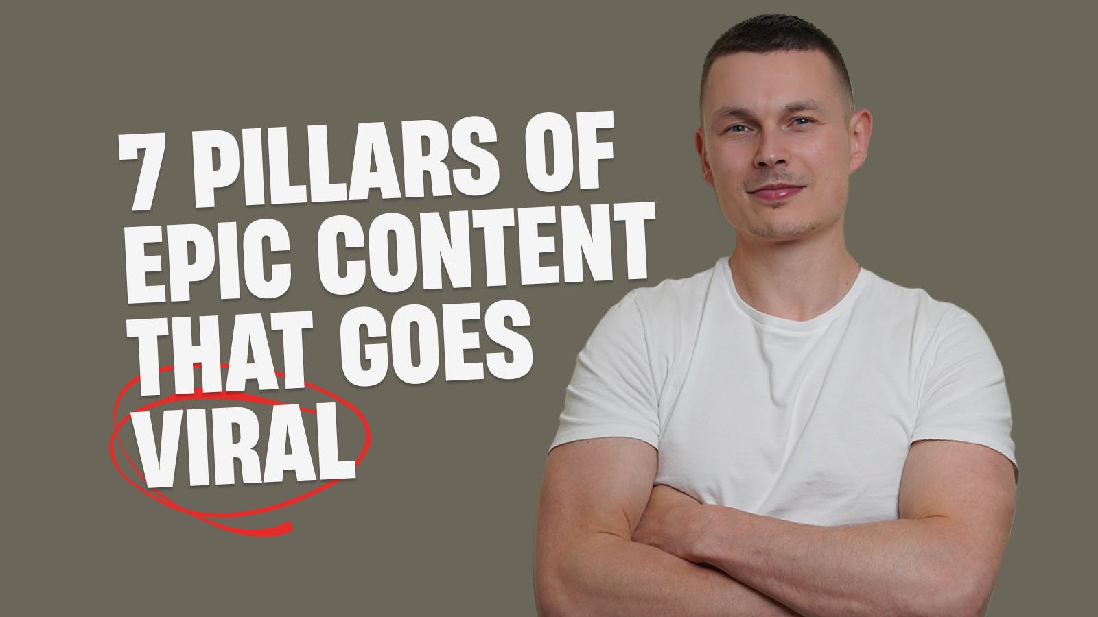 7 Pillars of epic content that goes viral