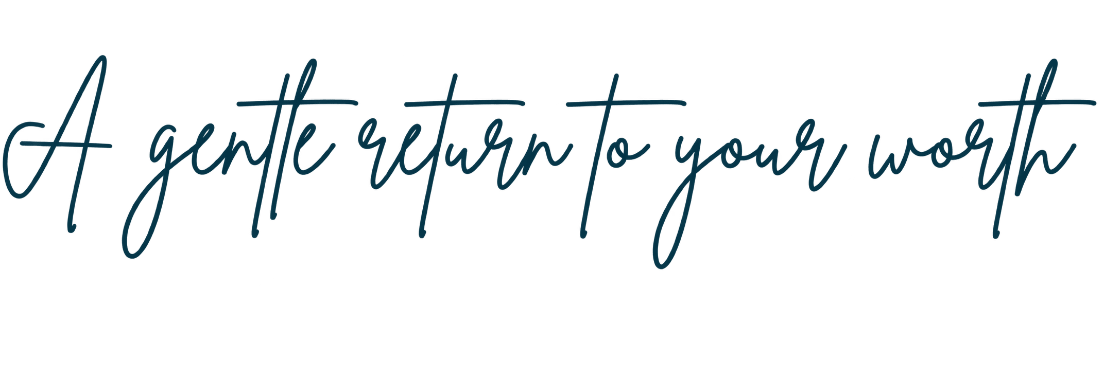 A gentle return to your worth