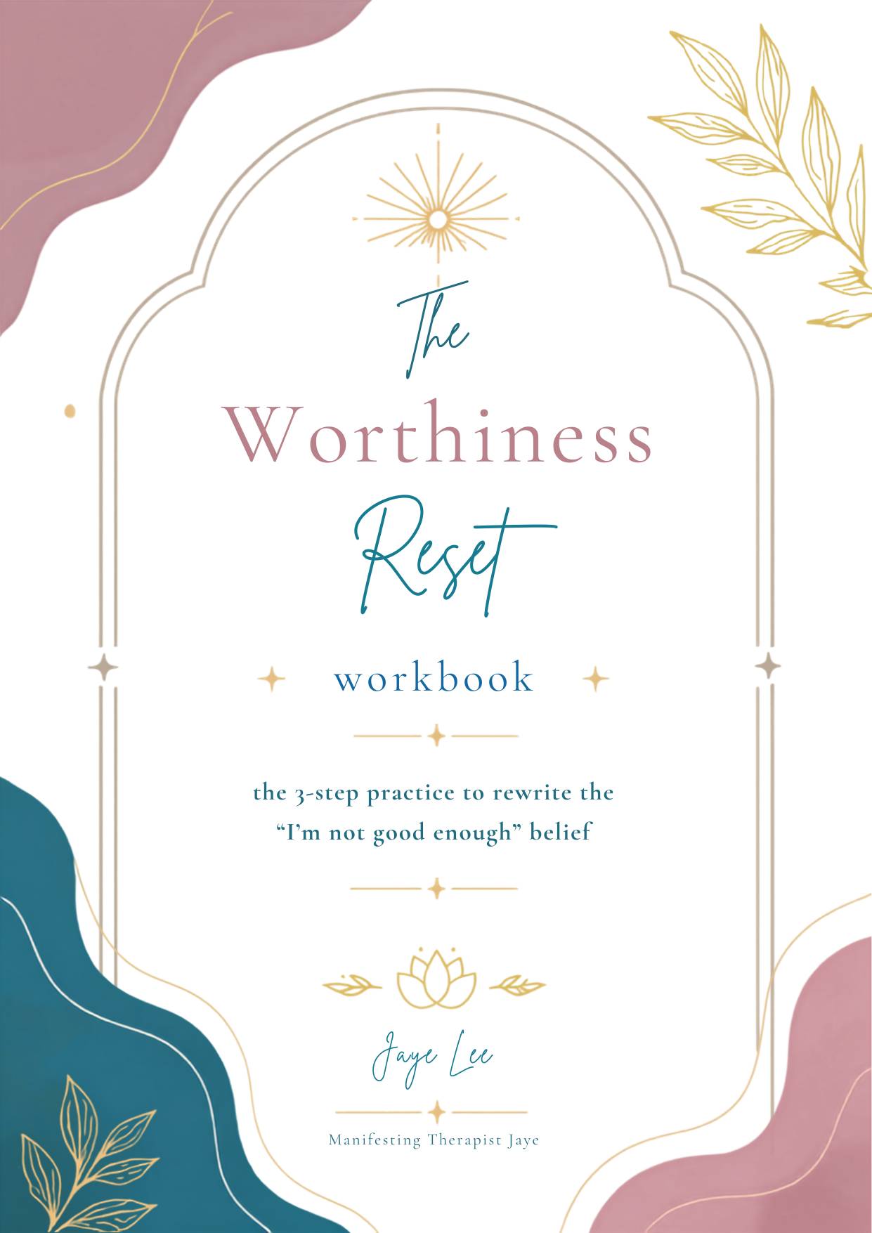 The Worthiness Reset workbook by Jaye Lee