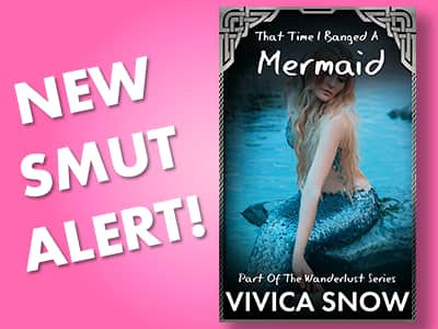 New smut alert! That Time I Banged A Mermaid, part of the Wanderlust series.