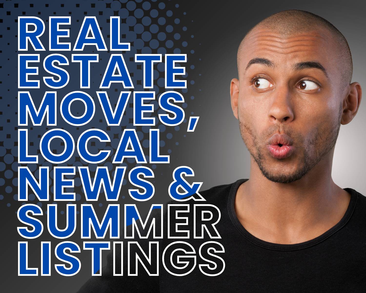 Real Estate Moves, Local News & Summer Listings in Tomball, Magnolia, Montgomery, Cypress, The Woodlands, Northwest Houston