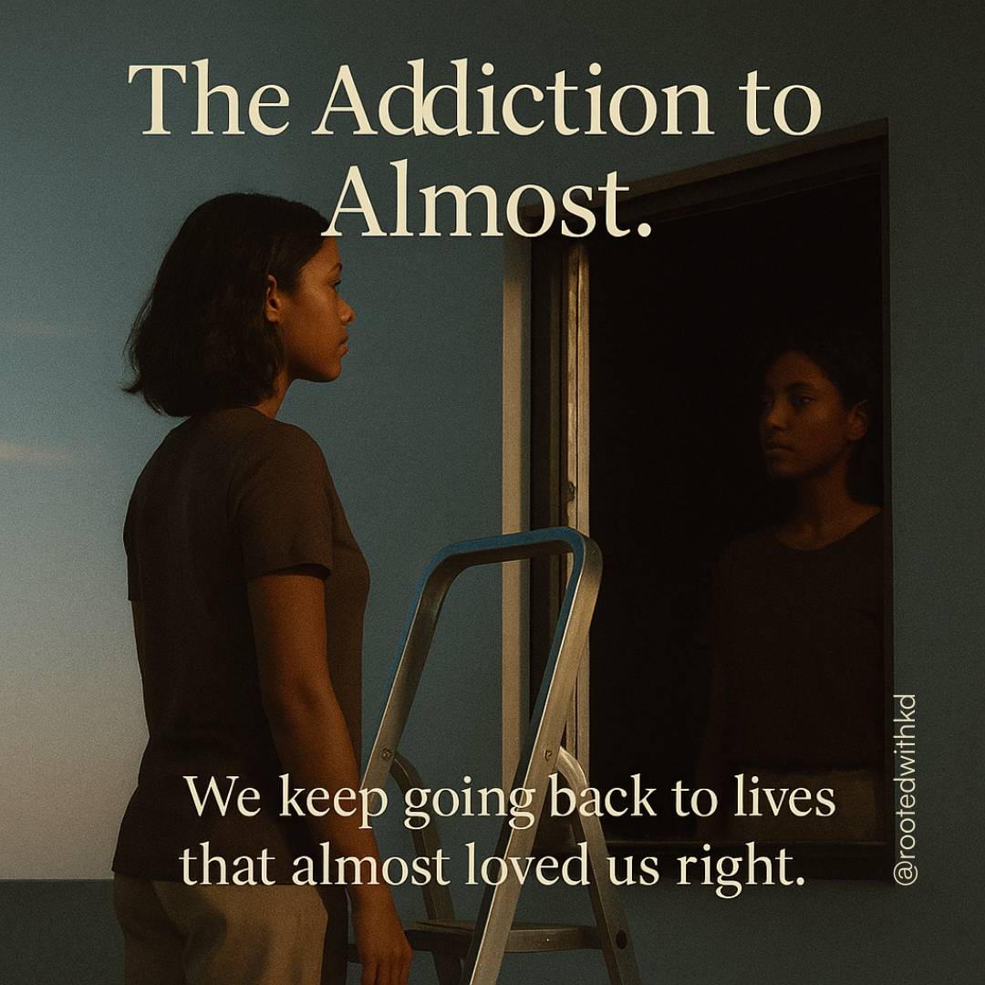 Why we stay in “almost” situations, the cost of it, and the healing that comes when we choose real love over potential.