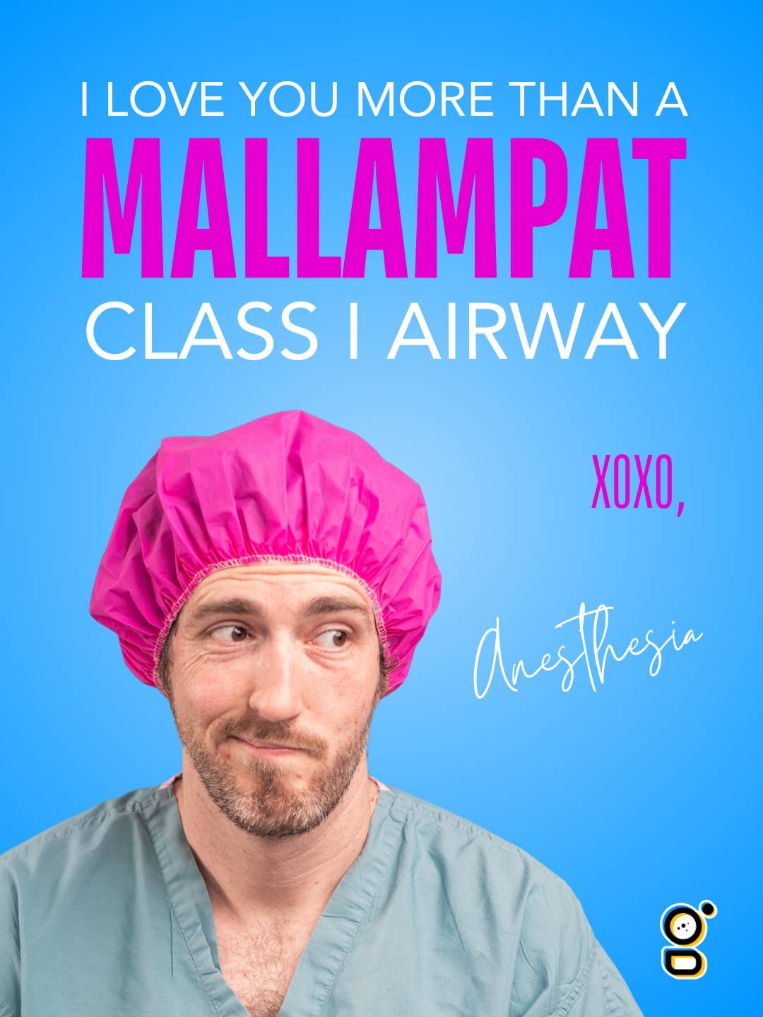 A valentine featuring the Anesthesiologist. It reads: "I love you more than a Mallampat Class I Airway"
