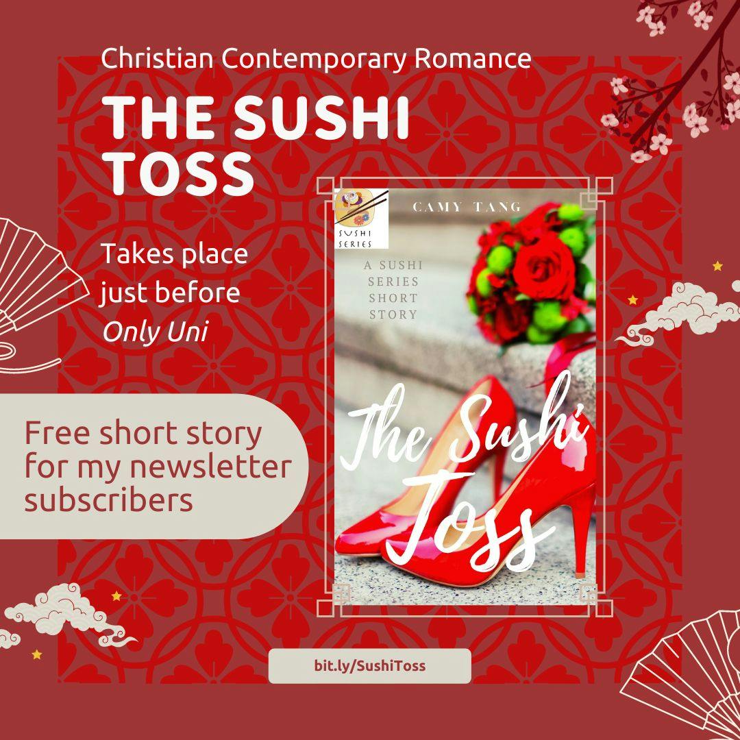 Christian Contemporary Romance “The Sushi Toss” Takes place just before Only Uni. Free short story when you join my email newsletter! bit.ly/SushiToss