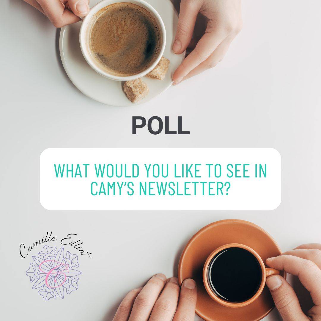 POLL What would you like to see in Camy’s newsletter?