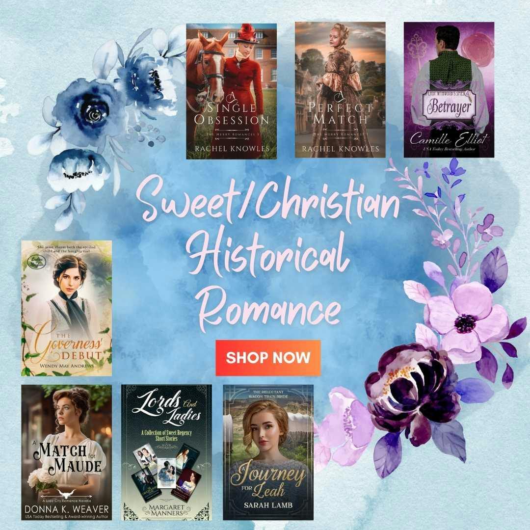 Sweet/Christian (Rated PG) Historical Romance