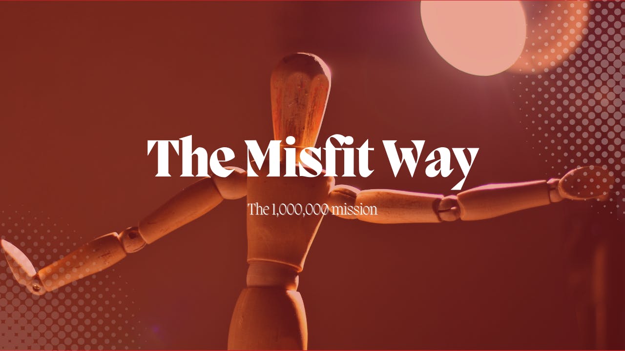 The Misfit Way