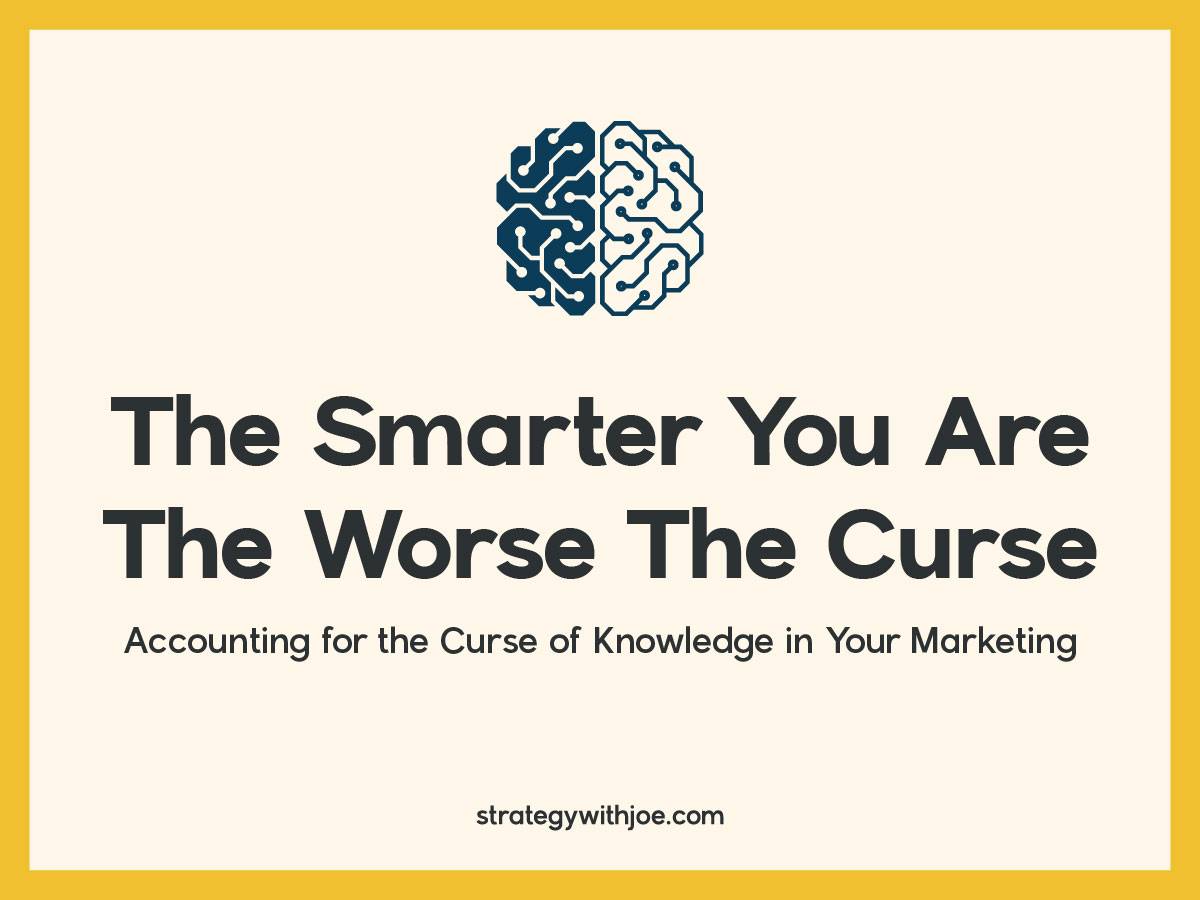 The Smarter You Are The Worse The Curse of Knowledge