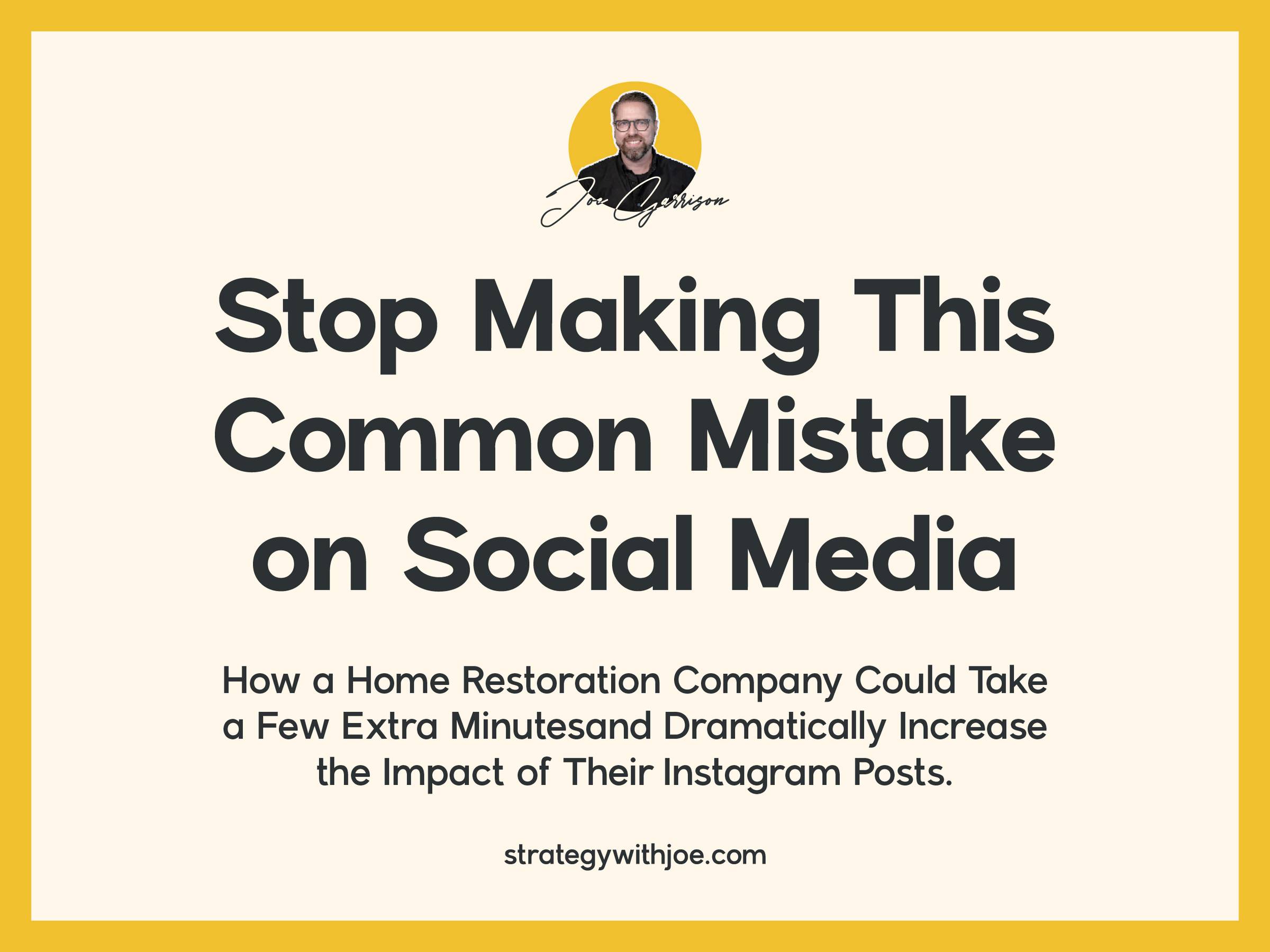 How a home restoration company could take a few extra minutes and dramatically increase the impact of their Instagram posts.