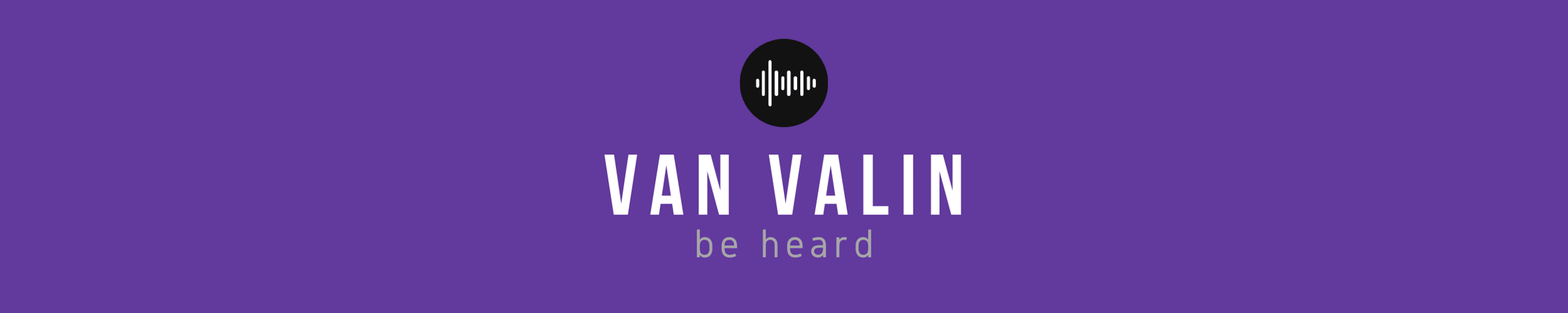 Banner with logo for Van Valin LLC, Van Valin productions, purple with the name Van Valin, subheading "Be Heart" with a black soundwave, podcast producing