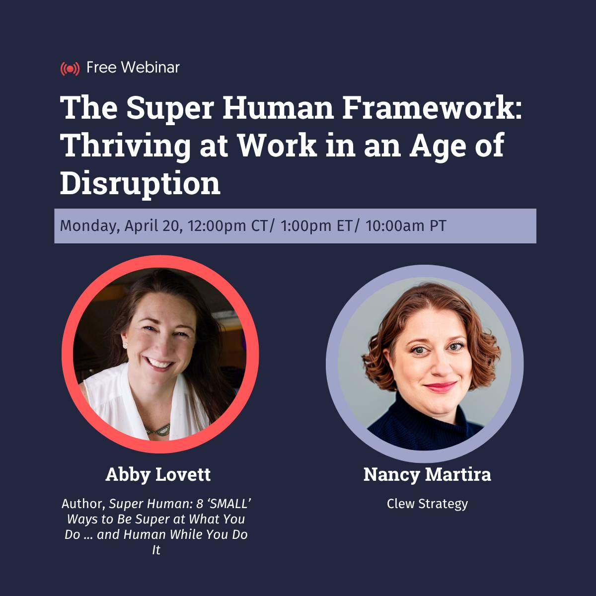 Infographi promoting a free webinar hosted by Abby Lovett and Nancy Martira. The webinar is titled "The Super Human Framework: Thriving at Work in an Age of Disruption" and will take place on Monday, April 20, 2026. 