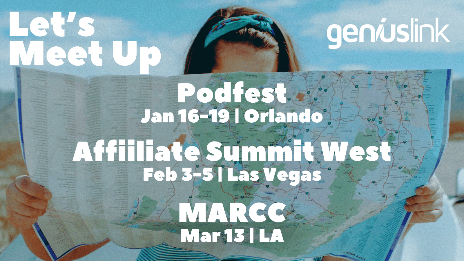 Promotional graphic for Geniuslink featuring a person holding a map against a blue sky background. Large text reads "Let's Meet Up" in white. Below, event details: "Podfest, Jan 16–19 | Orlando," "Affiliate Summit West, Feb 3–5 | Las Vegas," and "MARCC, M