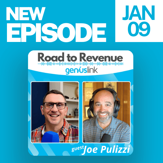 Promotional graphic for a new podcast episode released on 9 January. Text reads "New Episode, Jan 09" at the top. Below is the podcast title "Road to Revenue" by "geniuslink" with images of two men. On the left, a man wearing glasses and a checked shirt speaks into a blue microphone. On the right, a man with headphones and a beard wears a striped shirt. Text at the bottom reads "guest Joe Pulizzi." Background is blue with a geometric pattern.