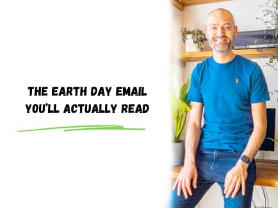 the earth day email you'll actually read