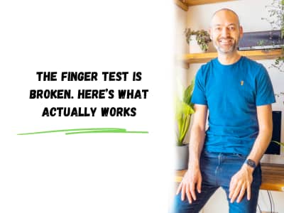 the finger test is broken, here's what actually works