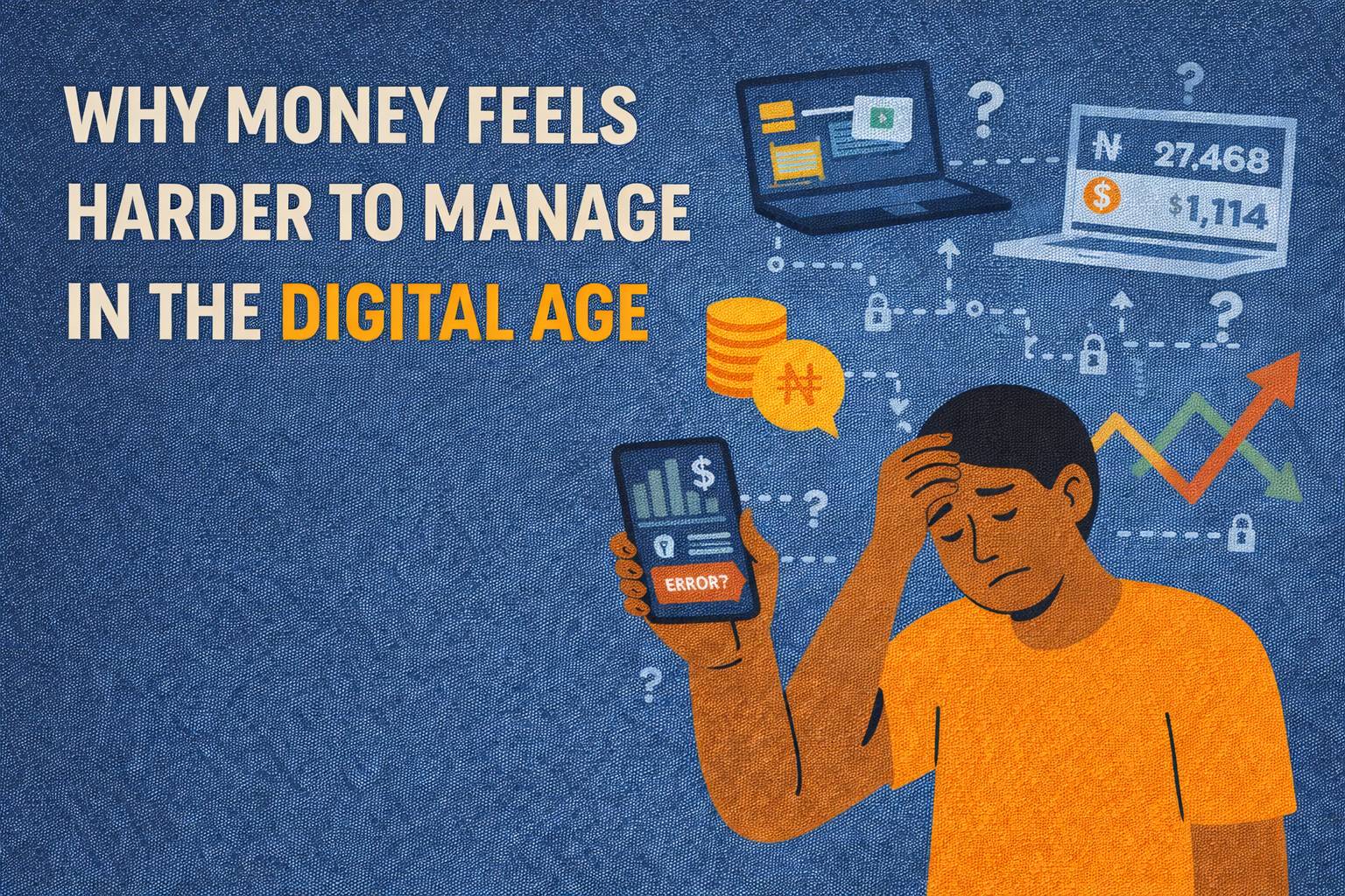 Why Money Feels Harder to Manage in the Digital Age