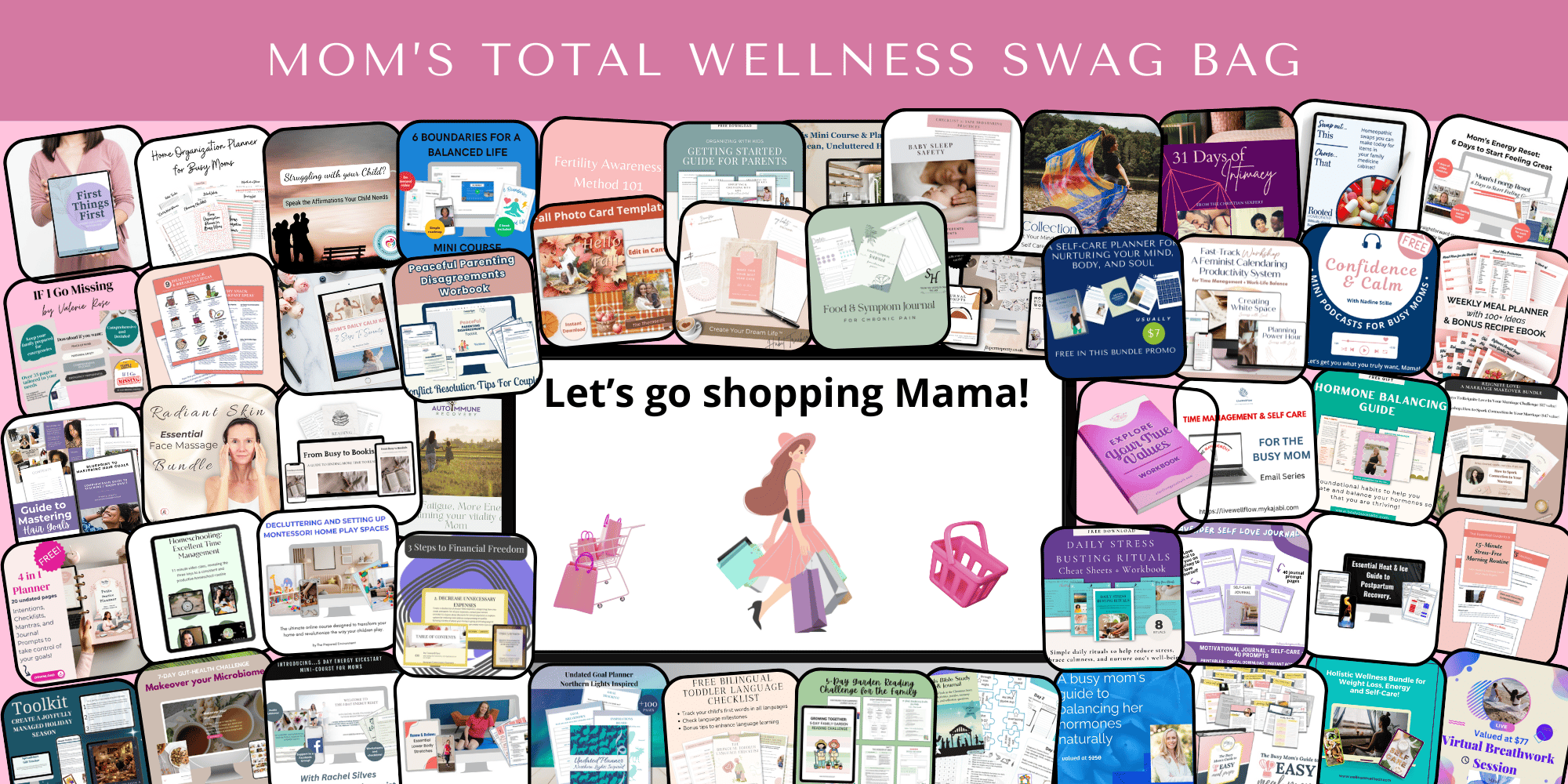 A vibrant promotional banner for the “Mom’s Total Wellness Swag Bag,” featuring a collage of various resources included in the bundle. The central text reads, “Let’s go shopping Mama!” with an illustration of a stylish mom carrying shopping bags and pushing a cart. The resources depicted include planners, self-care guides, parenting tools, and wellness aids, showcasing diverse offerings to help moms improve their health, organization, and well-being. The top banner highlights the title in pink and white text.