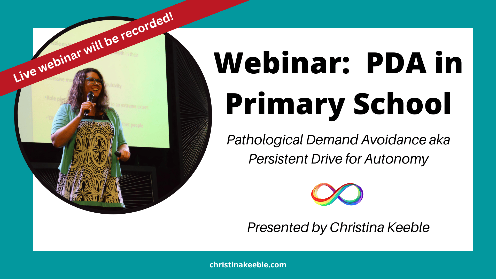 An image of Christina Keeble speaking on a microphone and smiling. Christina is a woman with white skin, brown, wavy, shoulder length hair. Text Reads: Live webinar will be recorded. Webinar: PDA in Primary School. Pathological Demand Avoidance aka Persistent Drive for Autonomy. Presented by Christina Keeble.