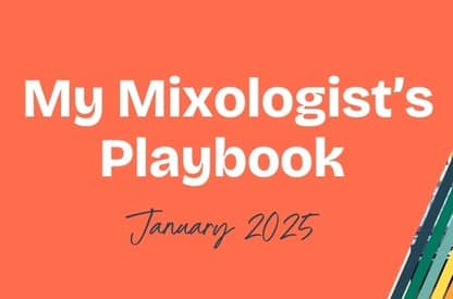 My Mixologist's playbook January 2025