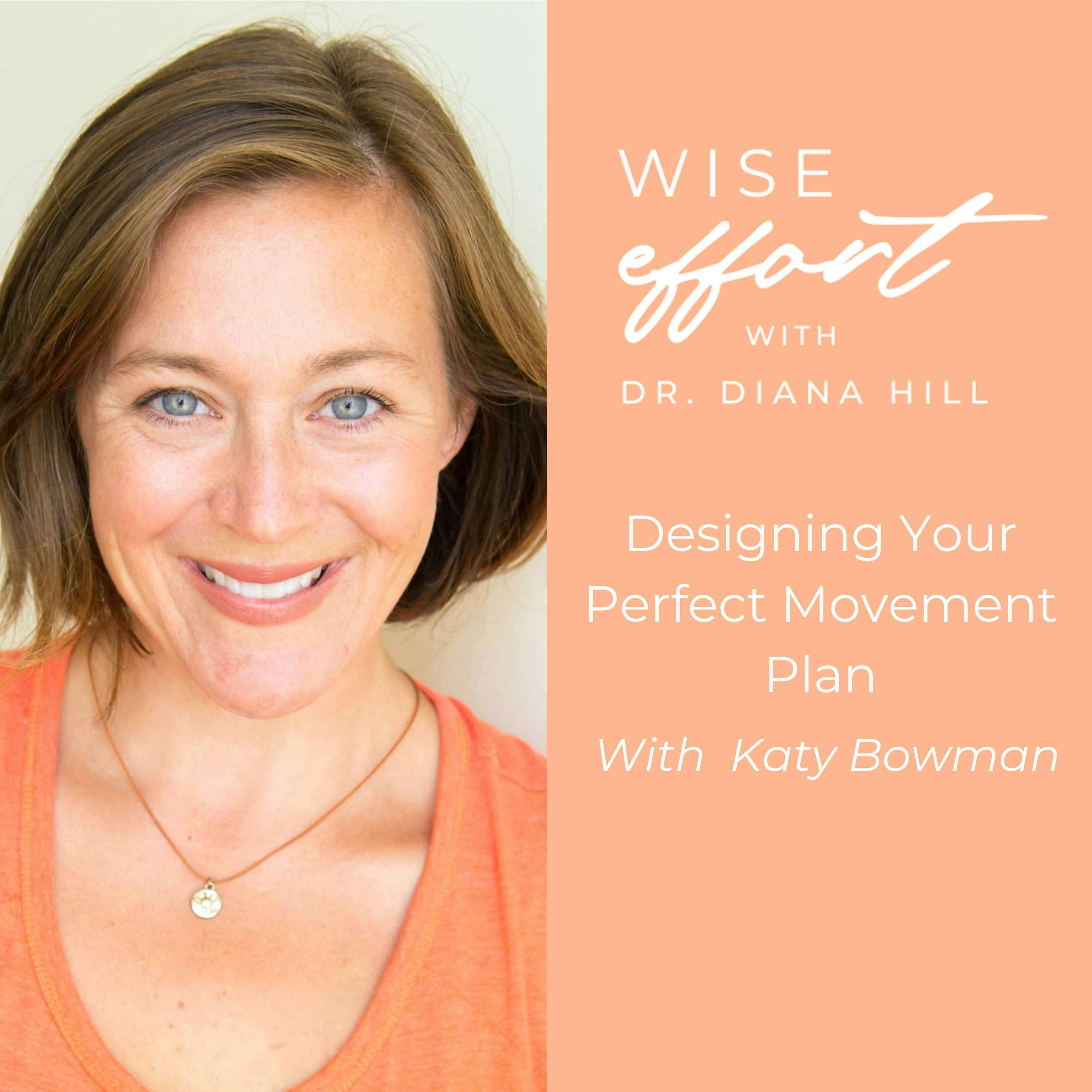 Designing Your Perfect Movement Plan with Katy Bowman