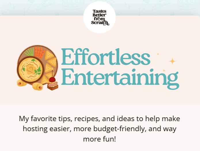 Effortless Entertaining: my favorite tips, recipes, and ideas to help make hosting easier, more budget-friendly, and way more fun! 