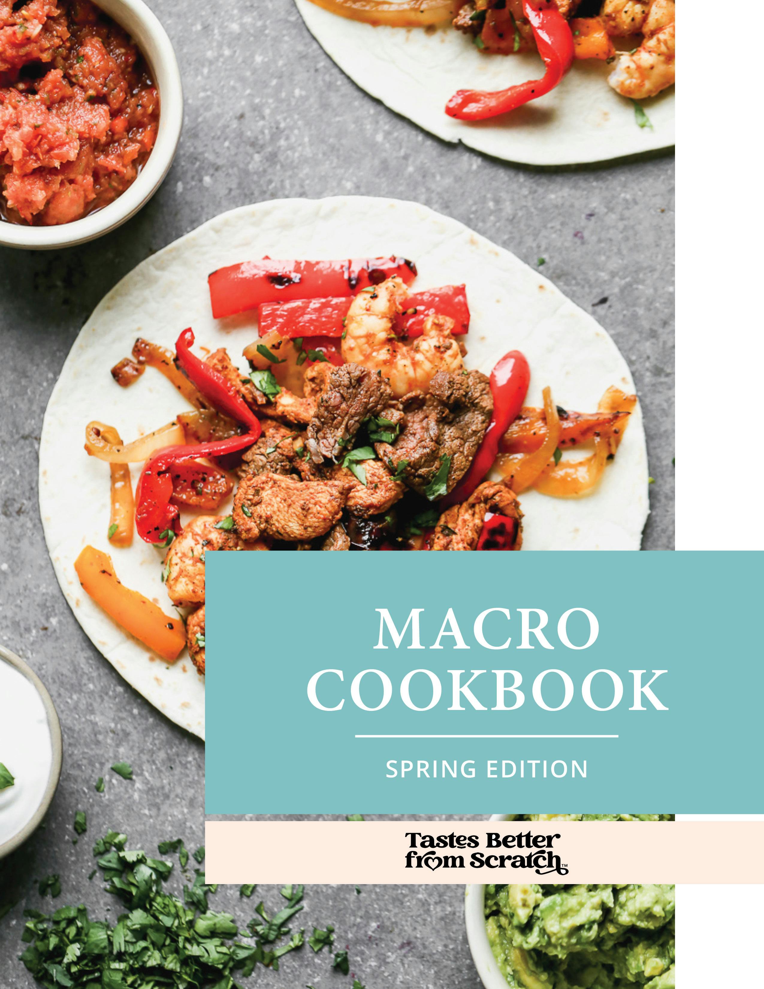 Macro Cookbook Spring Edition Tastes Better From Scratch