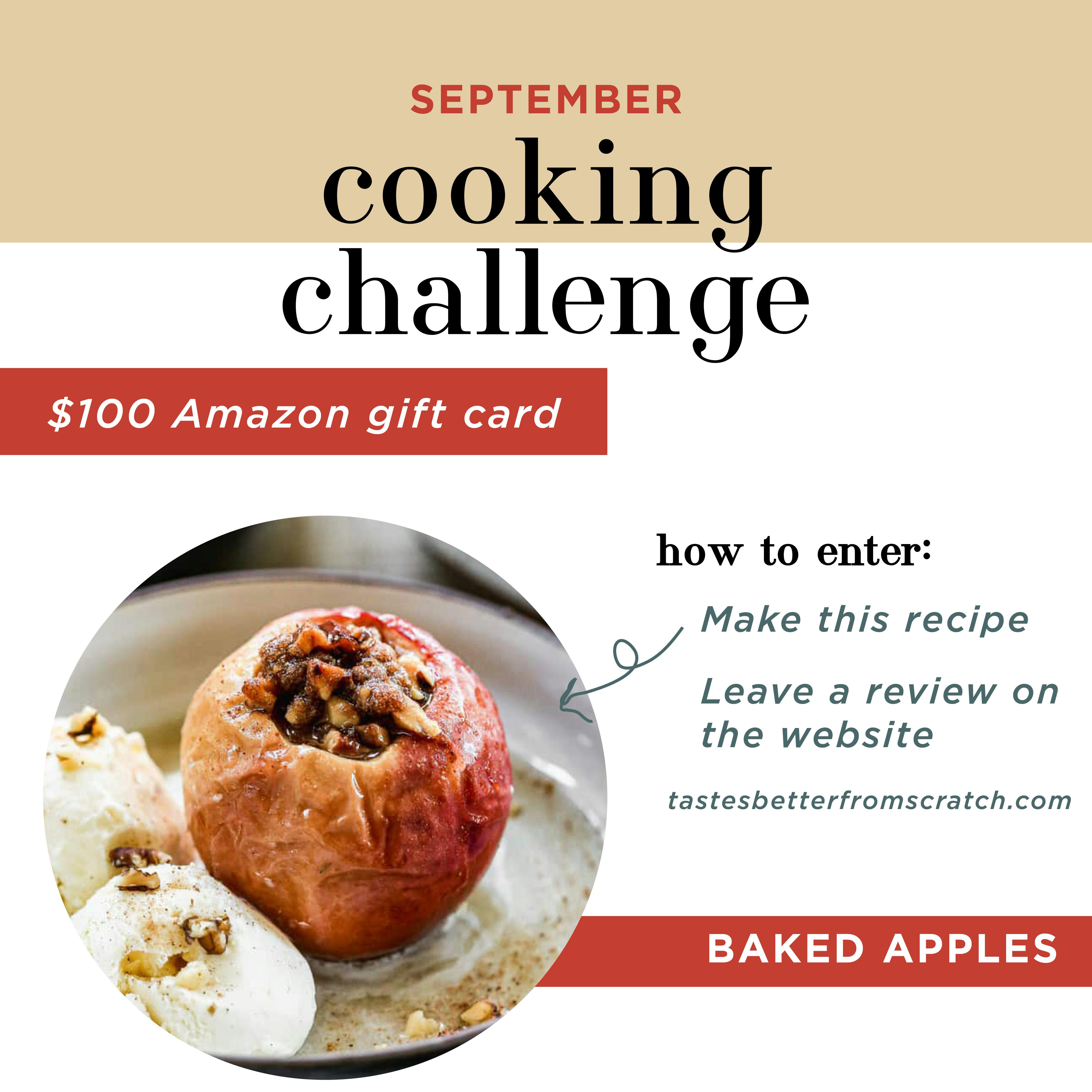 How to enter: make Baked Apples and leave a review on our website. www.tastesbetterfromscratch.com