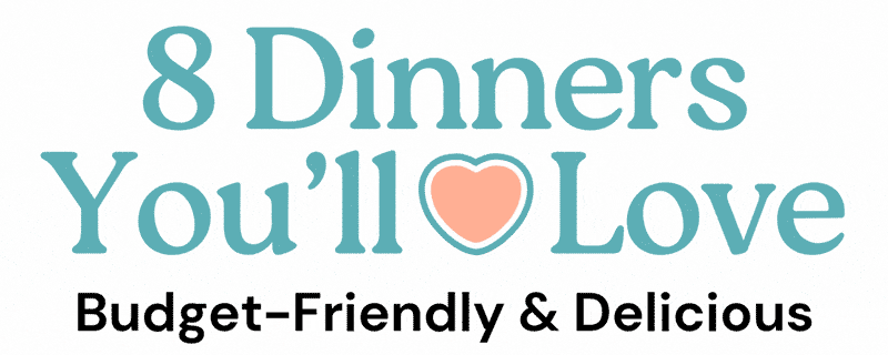 8 Dinners You'll Love