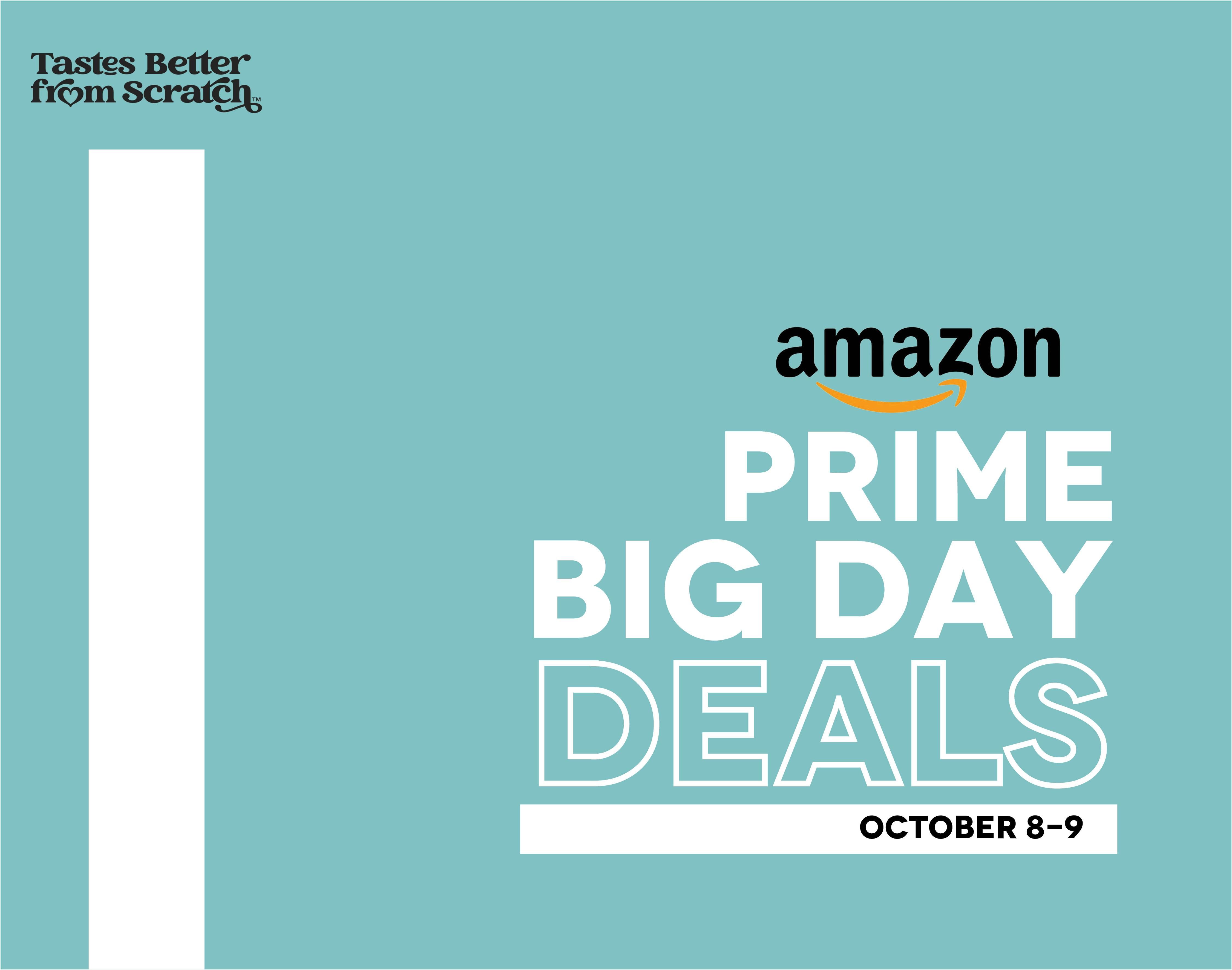 Amazon Prime Big Deal Days. October 8-9.