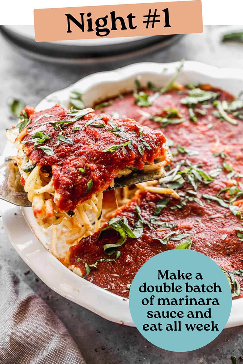 Night 1: Spaghetti Pie. Make a double batch of marinara sauce and eat all week