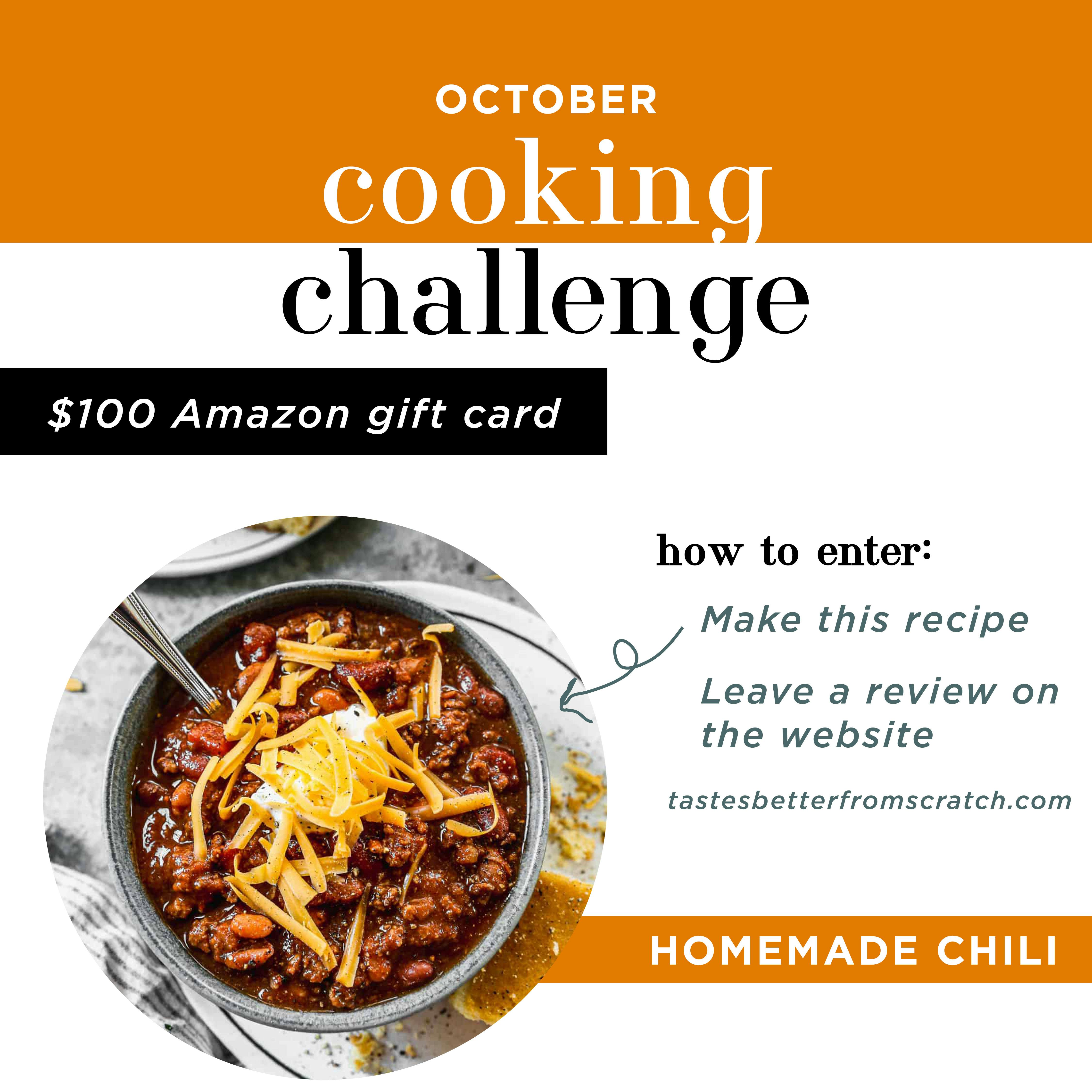 How to Enter: Make Homemade Chili and leave a review on the recipe. 