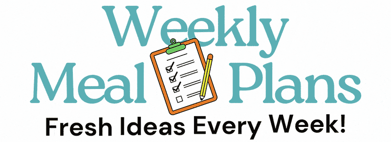 Weekly Meal Plans. Fresh Ideas Every Week!