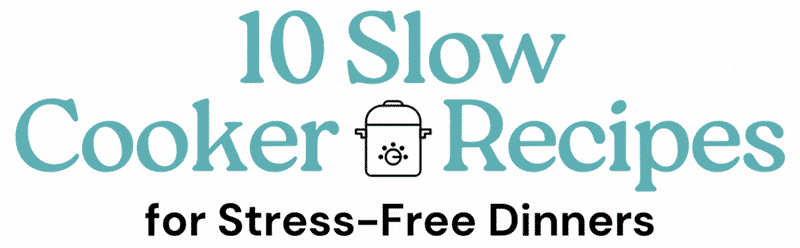 10 Slow Cooker Recipes for Stress-Free Dinners