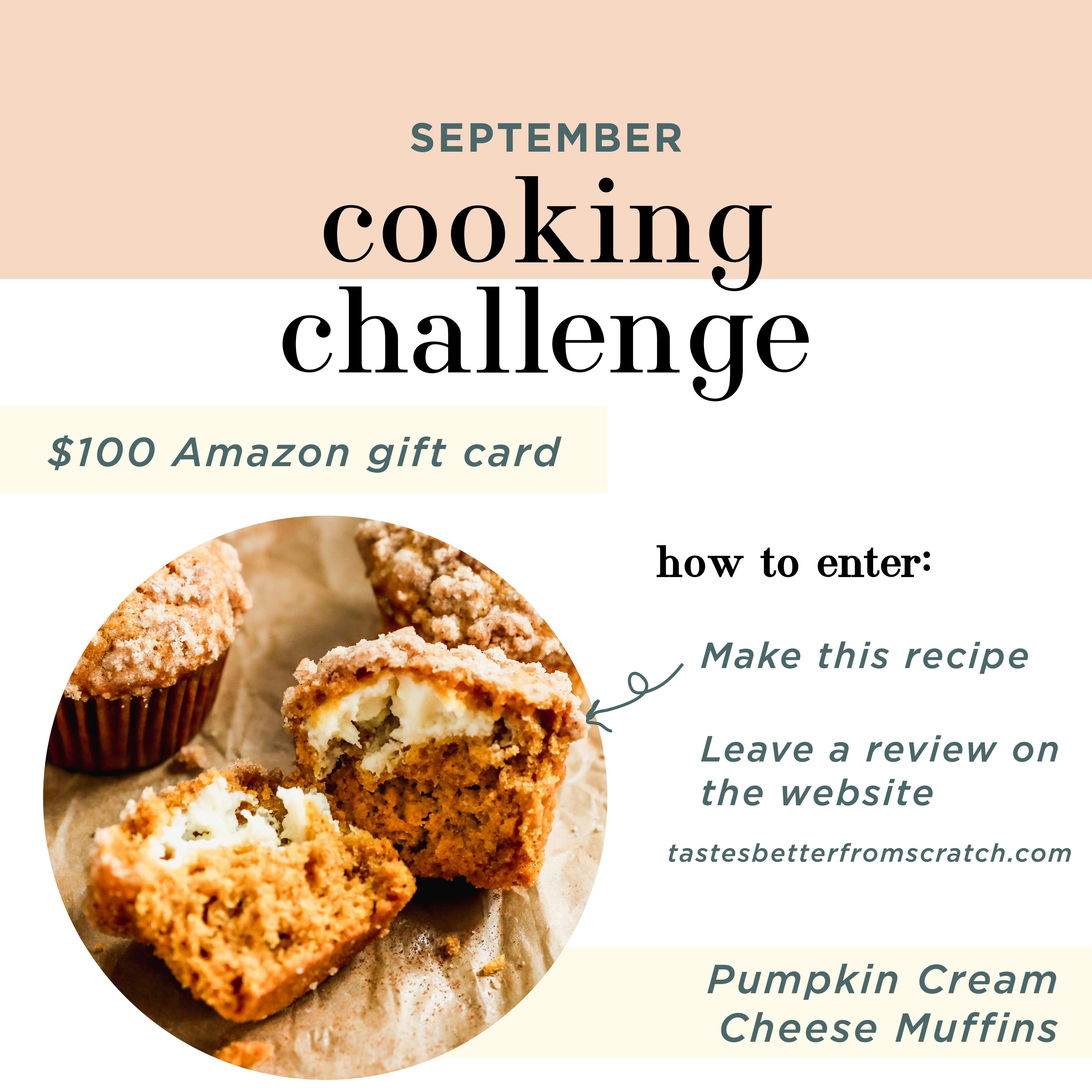 September Cooking Challenge: Pumpkin Cream Cheese Muffins- win a $100 Amazon gift card! Just make this recipe and leave a review on the website
