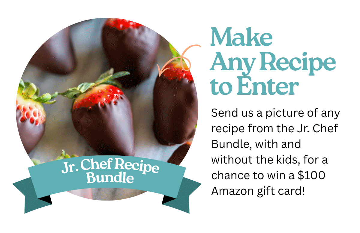 Send us a picture of any recipe from the Jr Chef Bundle, with and without the kids, for a chance to win a $100 Amazon gift card!