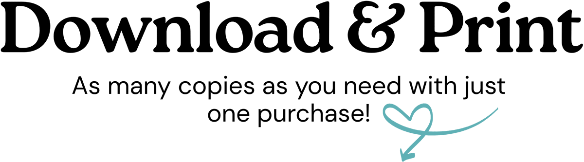 Download and print as many copies with one purchase