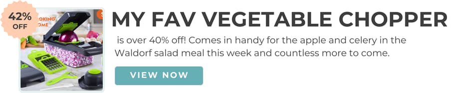 My fav vegetable chopper is over 40% off! Comes in handy for the apple and celery in the waldorf salad meal this week and countless more to come. 