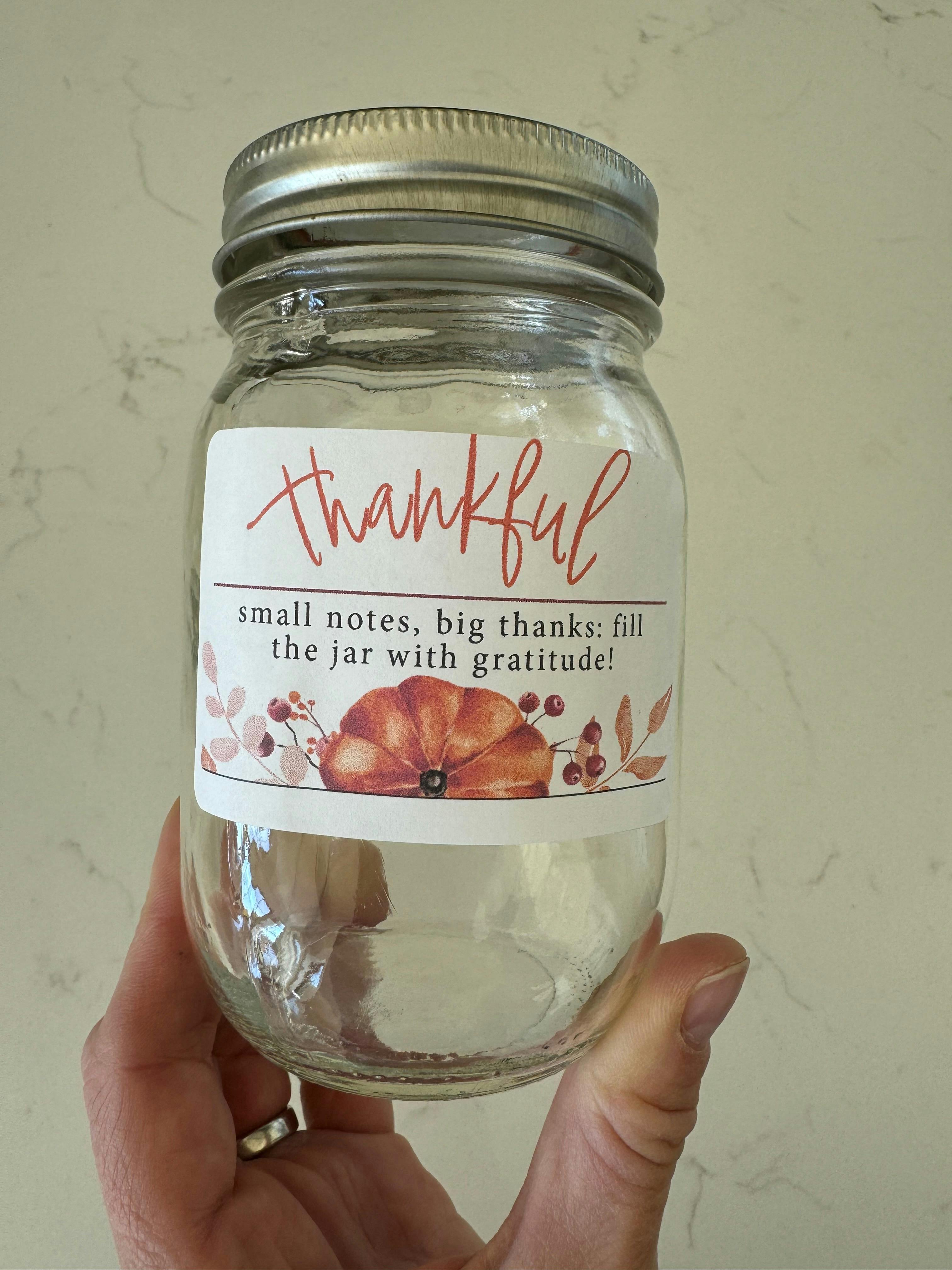 Thankful: small notes, big thanks, fill the jar with gratitude.