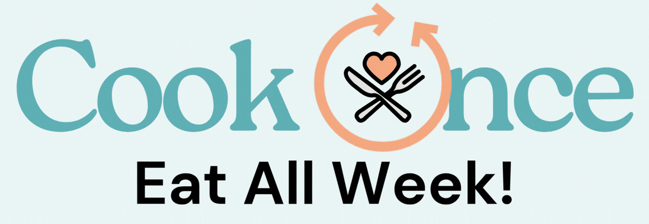 Cook Once. Eat All Week!