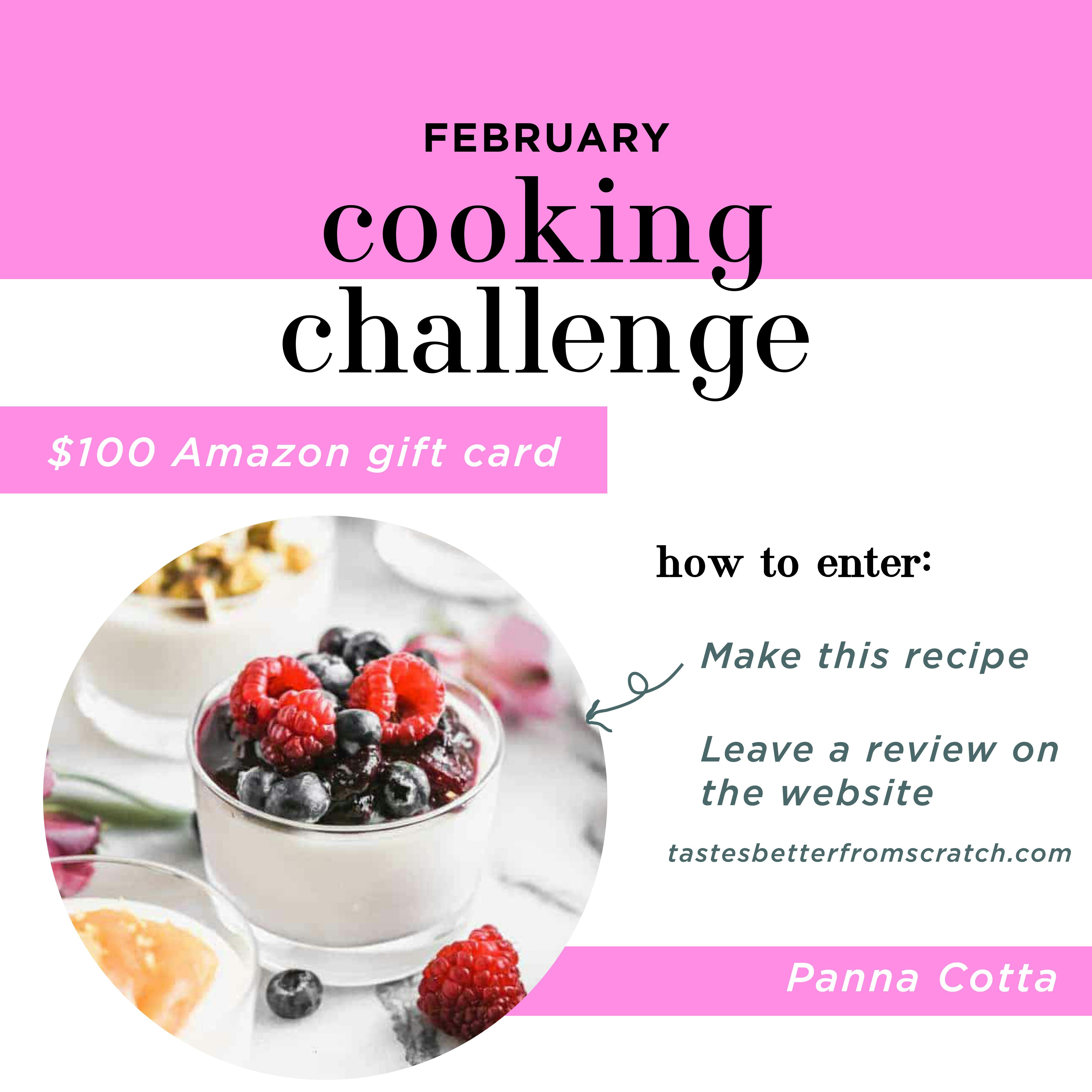 February Cooking Challenge! Panna Cotta! Win a $100 Amazon Gift Card - make the recipe, leave a review on the website