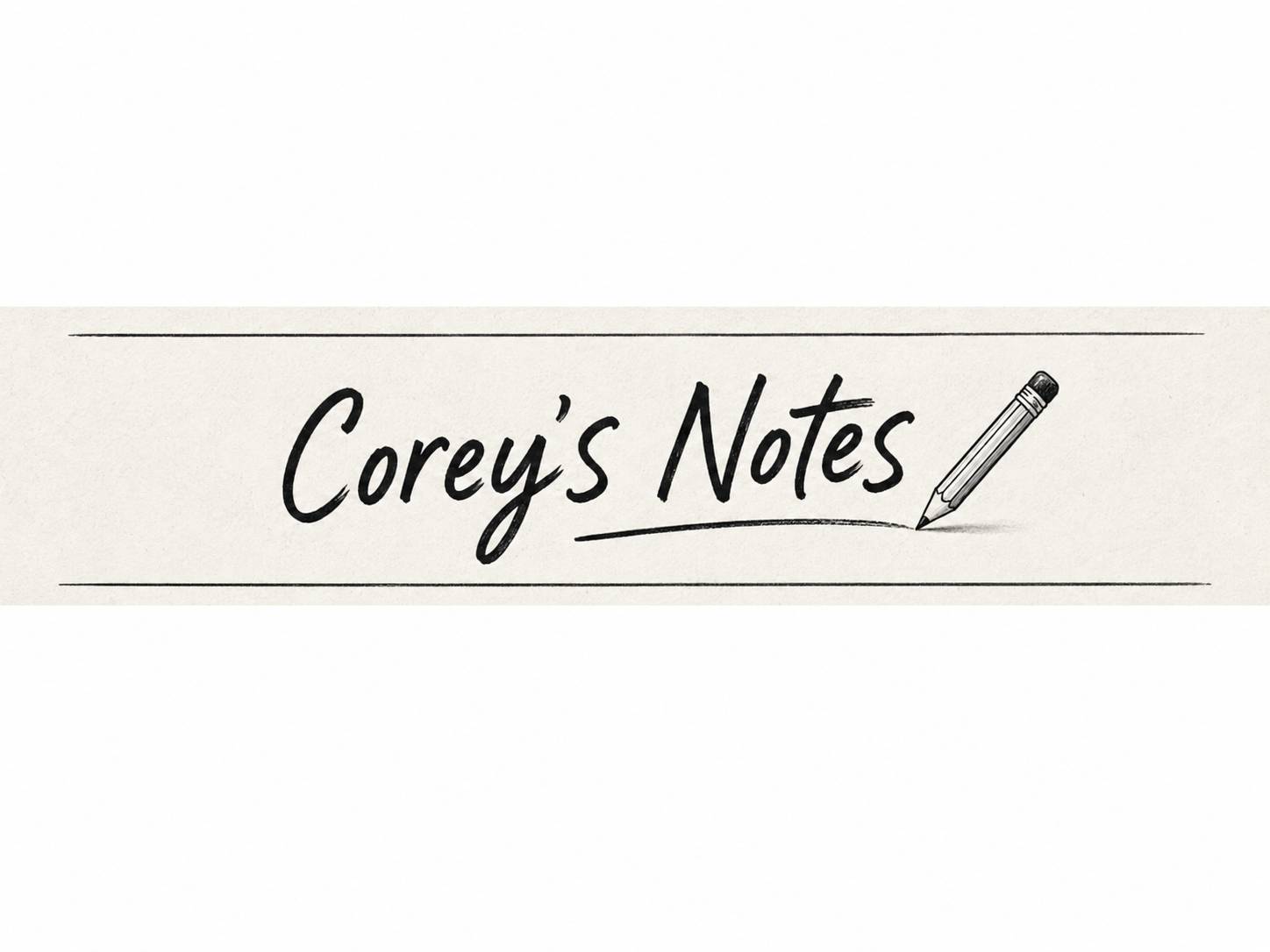 coreys notes, coreys, notes