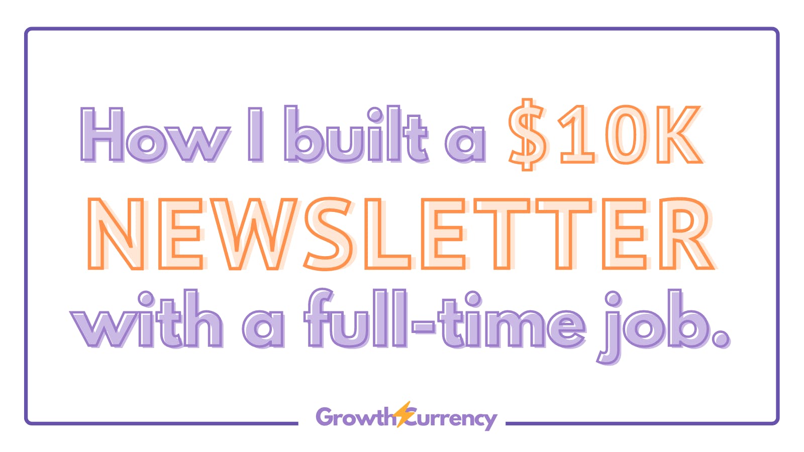 How I built a $10k Newsletter with a Full-Time Job