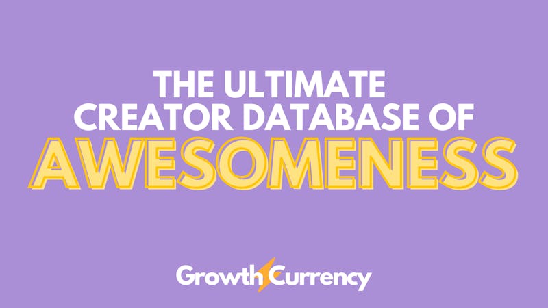 growth currency ultimate creator database of awesomeness