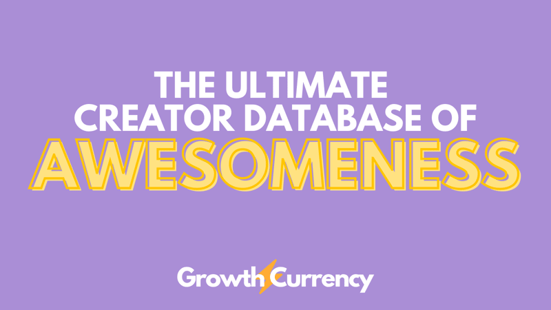 growth currency ultimate creator database of awesomeness