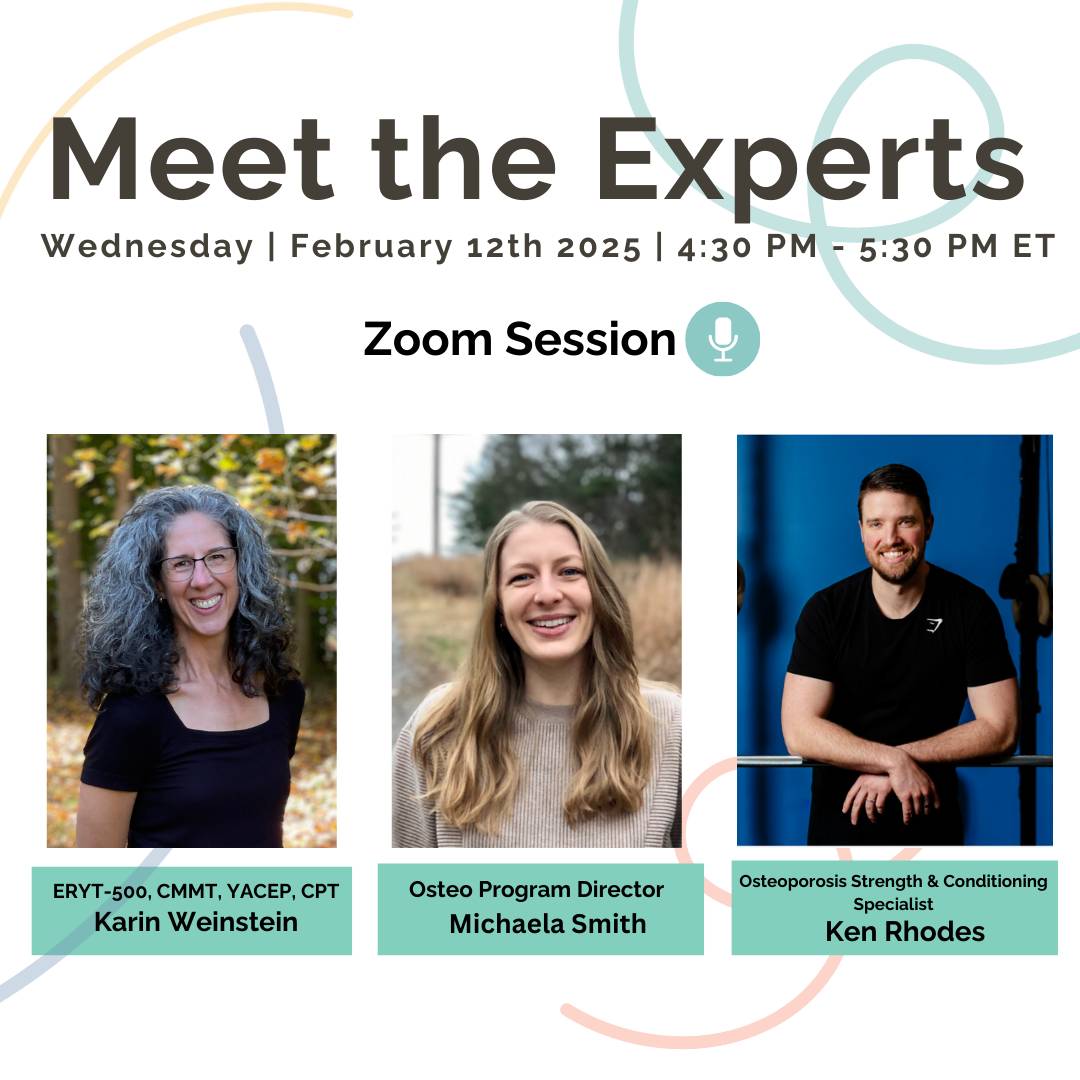 This image is a promotional graphic for a Zoom session titled "Meet the Experts," scheduled for Wednesday, February 12th, 2025, from 4:30 PM to 5:30 PM ET. The image features photos of three individuals: on the left is Karin Weinstein, identified as an ERYT-500, CMMT, YACEP, CPT; in the center is Michaela Smith, labeled as the Osteo Program Director; and on the right is Ken Rhodes, described as an Osteoporosis Strength & Conditioning Specialist. The design includes abstract decorative elements.