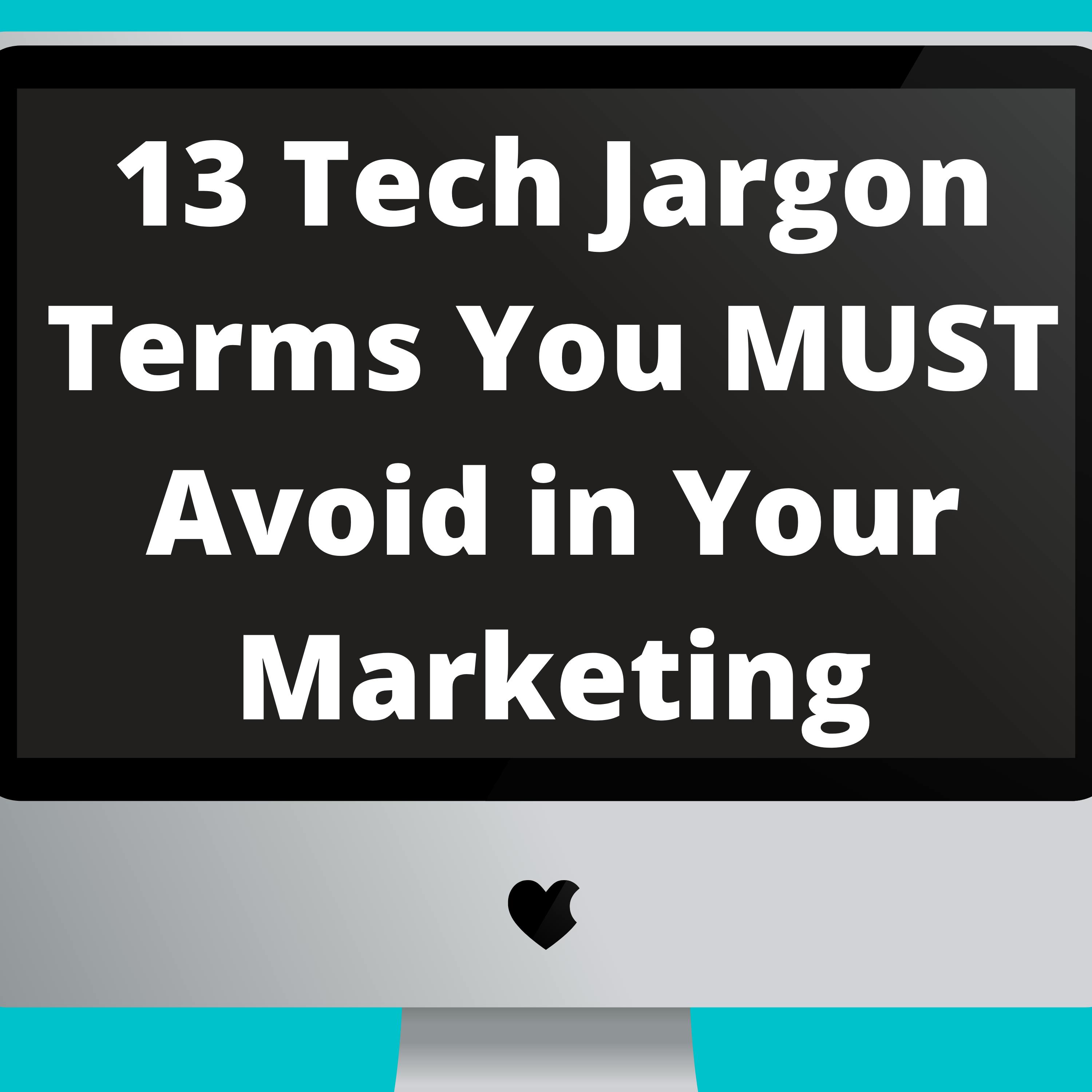 download-the-13-tech-jargon-terms-you-must-avoid-in-your-marketing-guide