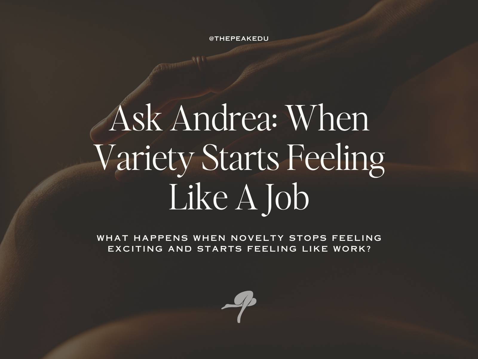 Ask Andrea: When variety starts feeling like a job